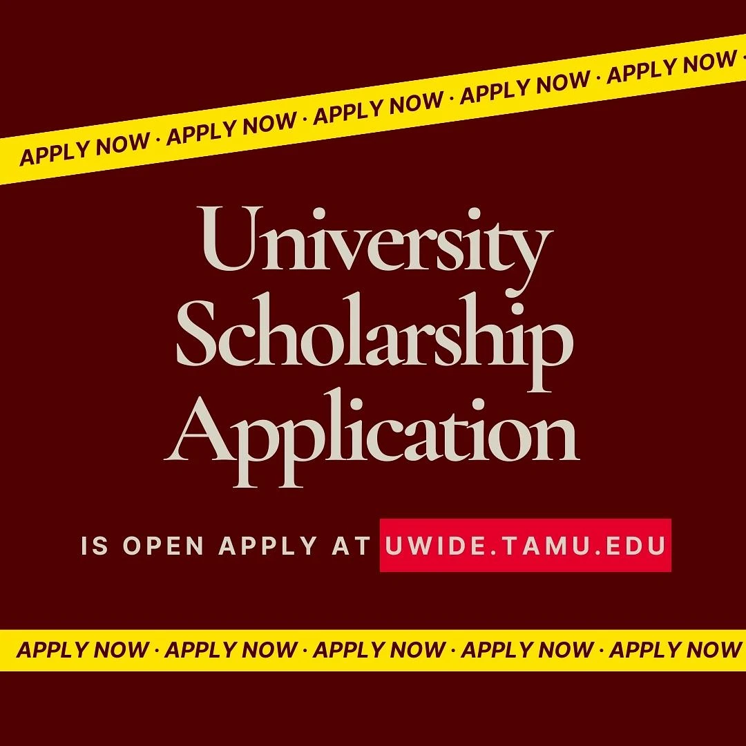 Apply Now! University Scholarship Application is open apply at uwide.tamu.edu